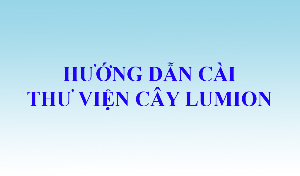 HƯỚNG DẪN CÀI THƯ VIỆN LUMION